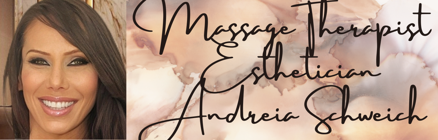 Andreia Schweich                      Massage Therapist/Esthetician